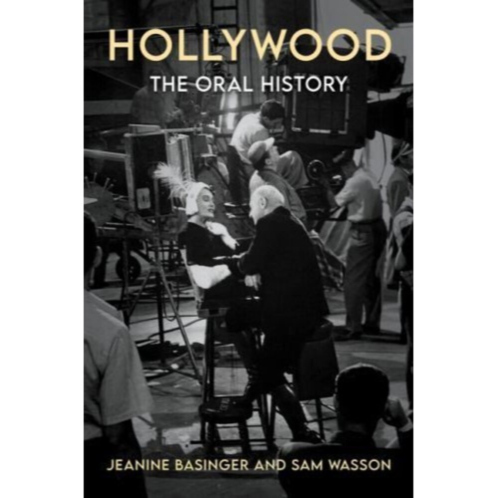 Hollywood: The Oral History Hardcover Sam  Basinger & Jeanine Wass New